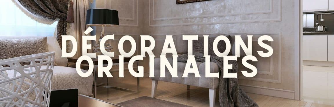 Décorations originales